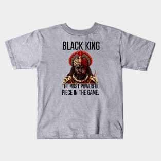 Black King The Most Powerful Piece in the Game Kids T-Shirt